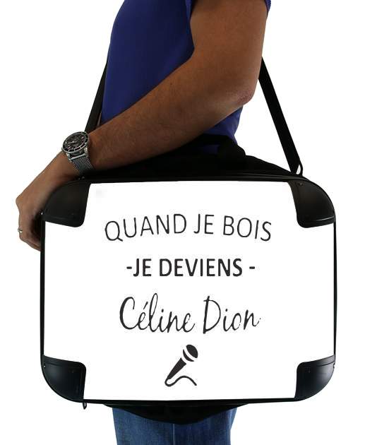 Quand je bois je deviens Celine Dion Prenom personnalisable für Computertasche / Notebook / Tablet