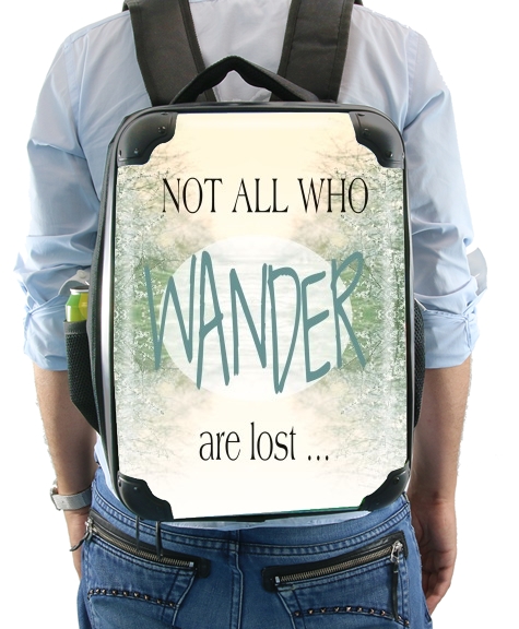 Not All Who wander are lost für Rucksack