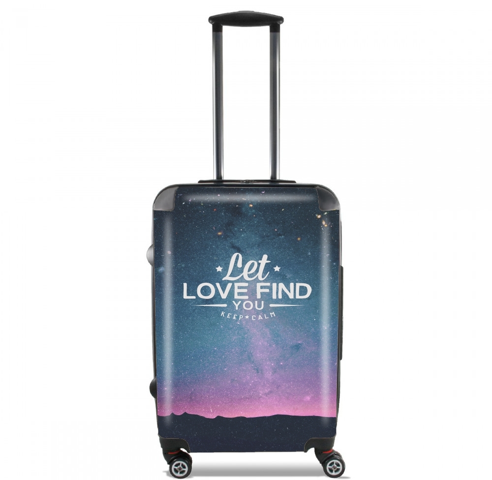 Let love find you! für Kabinengröße Koffer