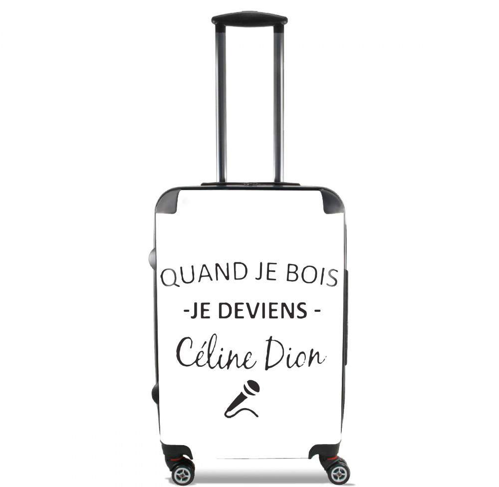 Quand je bois je deviens Celine Dion Prenom personnalisable für Kabinengröße Koffer